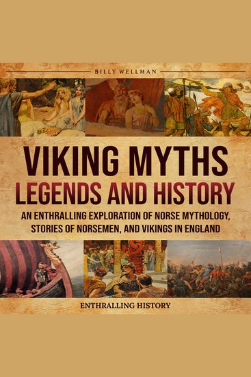 Viking Myths Legends and History: An Enthralling Exploration of Norse Mythology Stories of Norsemen and Vikings in England - cover