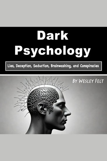 Dark Psychology - Lies Deception Seduction Brainwashing and Conspiracies - cover