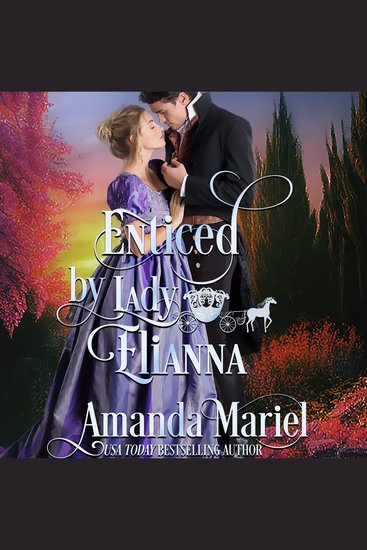 Enticed by Lady Elianna - A Regency Fairytale Romance - cover