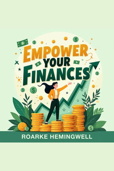 Empower Your Finances: Break Free From Patriarchal Limits and Love Your Life - Break Financial Chains! Access Insightful Audio Lessons for Ultimate Life and Money Mastery - cover