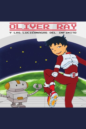 Oliver Ray y las Luciérnagas del Infinito - Descubre la magia de las estrellas - cover