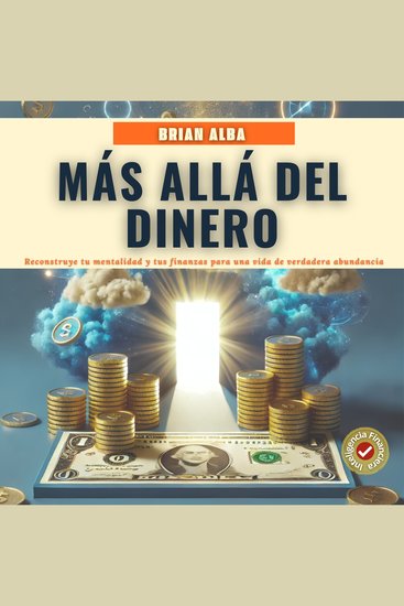 Más Allá del Dinero - Reconstruye tu Mentalidad y tus Finanzas Para una Vida de Verdadera Abundancia - cover