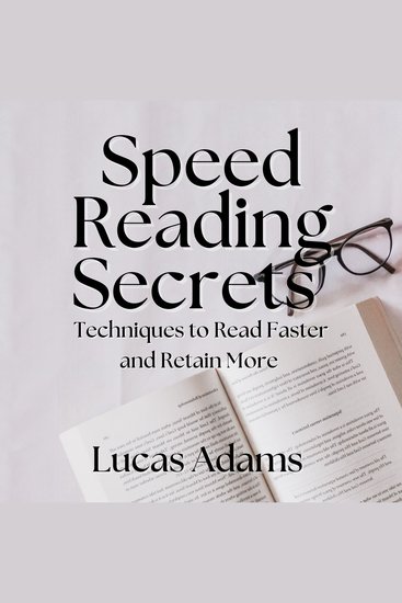 Speed Reading Secrets - Techniques to Read Faster and Retain More - cover