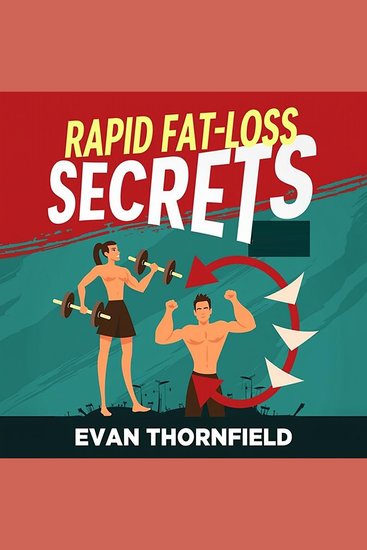 Rapid Fat-Loss Secrets: Boost Your Health and Enhance Pleasure - Revolutionize Your Health Journey! Access audio lessons designed for rapid fat-loss and maximum pleasure - cover