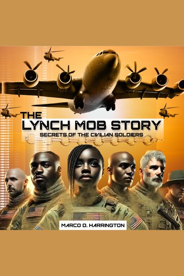 The Lynch Mob Story - Secrets of the Civilian Soldiers - cover
