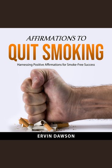 Affirmations to Quit Smoking - Harnessing Positive Affirmations for Smoke-Free Success - cover