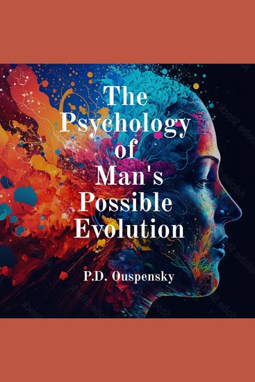 The Psychology Of Man's Possible Evolution - cover
