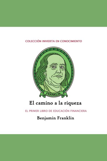 El camino a la riqueza - El primer libro de educación financiera - cover