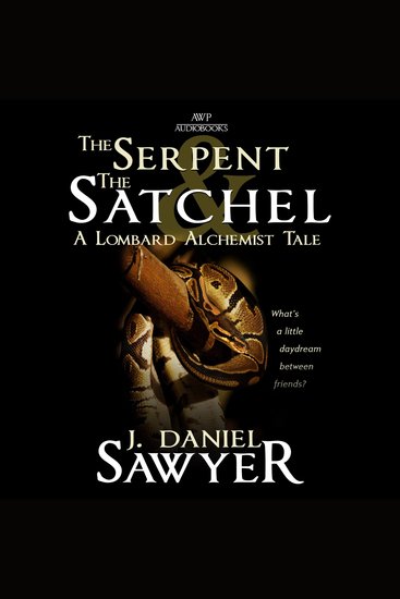 The Serpent and the Satchel - A Lombard Alchemist Tale - cover