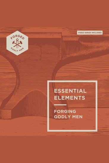 Essential Elements - Forging Godly Men - cover