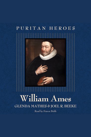 William Ames - Puritan Hero - cover