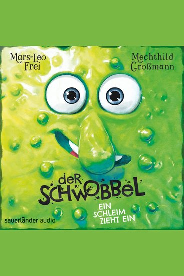 Der Schwobbel - Ein Schleim zieht ein (Ungekürzte Lesung) - cover