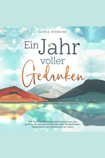 Ein Jahr voller Gedanken - 365 tägliche Weisheiten und Inspirationen der größten Denker und Dichter - cover