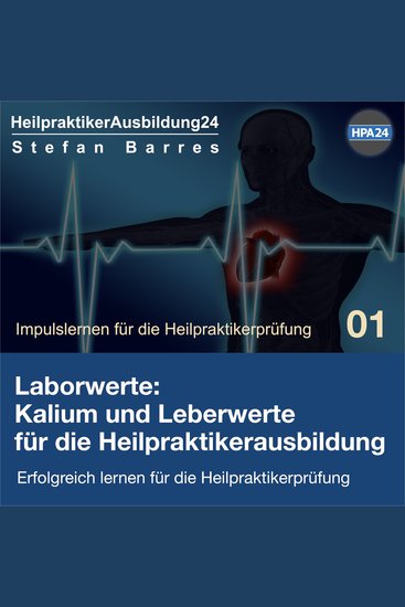 Laborwerte: Kalium und Leberwerte für die Heilpraktikerausbildung - Erfolgreich lernen für die Heilpraktikerprüfung - cover