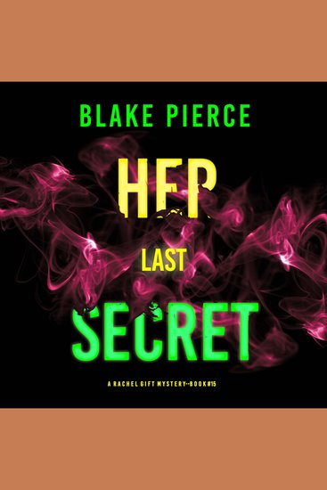 Her Last Secret (A Rachel Gift FBI Suspense Thriller—Book 15) - Digitally narrated using a synthesized voice - cover