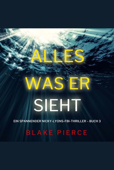 Alles was er sieht (Ein spannender Nicky-Lyons-FBI-Thriller – Buch 3) - Narration par une voix synthétisée - cover