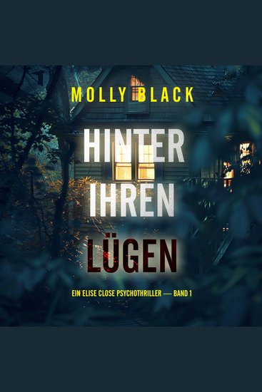 Hinter Ihren Lügen (Ein Elise Close Psychothriller — Band Eins) Ein packender Psychothriller voller unerwarteter Wendungen - Narration par une voix synthétisée - cover