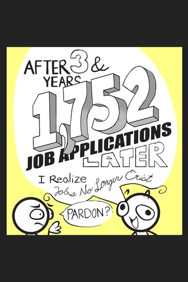 After 3 Years & 1752 Job Applications Later I Realize Jobs No Longer Exist - cover
