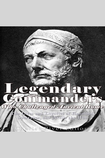 Legendary Commanders Who Challenged Ancient Rome - cover