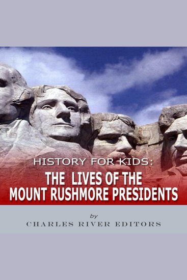 History for Kids: The Lives of the Mount Rushmore Presidents - cover