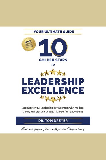 10 Golden Stars to Leadership Excellence - Accelerate your leadership development with modern theory and practice to build high-performance teams - cover