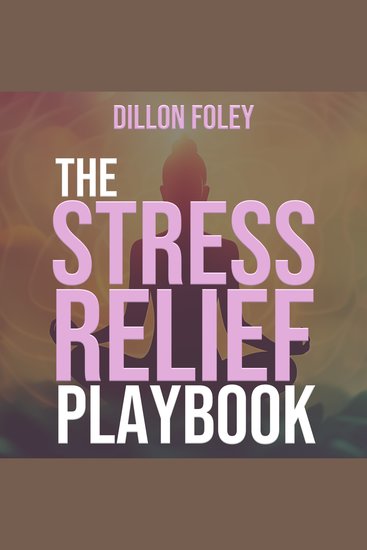 The Stress Relief Playbook - Strategies for a Balanced and Relaxing Life - cover