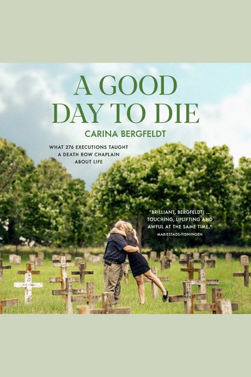 A GOOD DAY TO DIE - What 276 executions taught a death row chaplain about life - cover