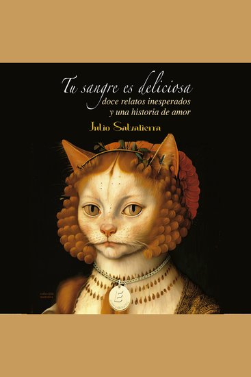 Tu sangre es deliciosa - Doce relatos inesperados y una historia de amor - cover