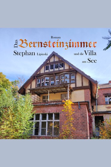 Das Bernsteinzimmer und die Villa am See - cover