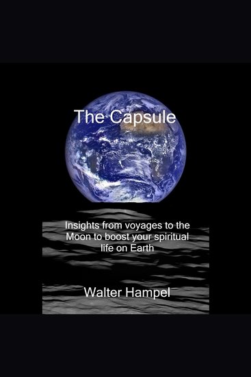 The Capsule - Insights from voyages to the Moon to boost your spiritual life on Earth - cover
