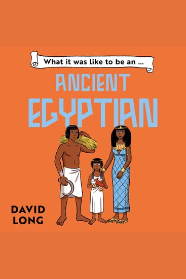 What It Was Like to be … (4) – What it was like to be an Ancient Egyptian - cover