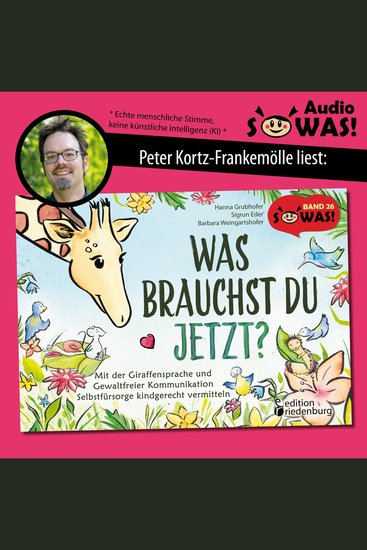 Was brauchst du jetzt? Mit der Giraffensprache und Gewaltfreier Kommunikation Selbstfürsorge kindgerecht vermitteln (Ungekürzt) - cover