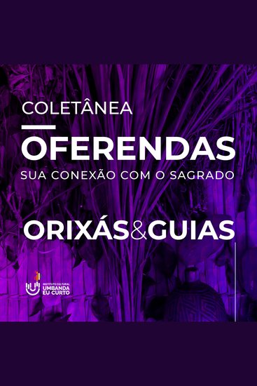 Coletânea - Oferendas para Orixás e Guias Espirituais - Sua conexão com o sagrado - Coletânea - cover