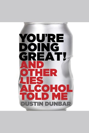 You're Doing Great! - And Other Lies Alcohol Told Me - cover