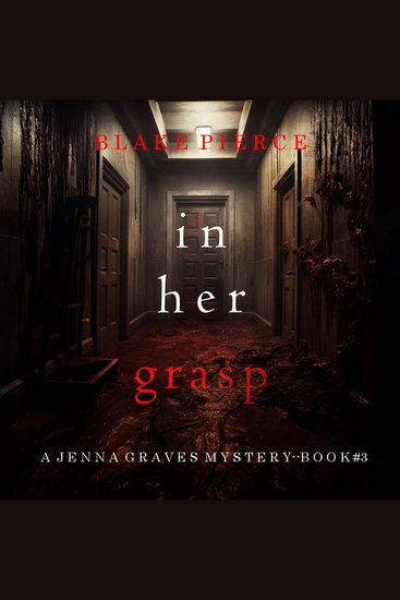In Her Grasp (A Jenna Graves Suspense Thriller—Book 3) - Digitally narrated using a synthesized voice - cover
