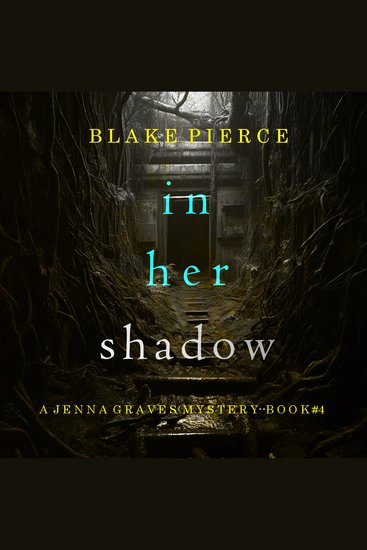 In Her Shadow (A Jenna Graves Suspense Thriller—Book 4) - cover