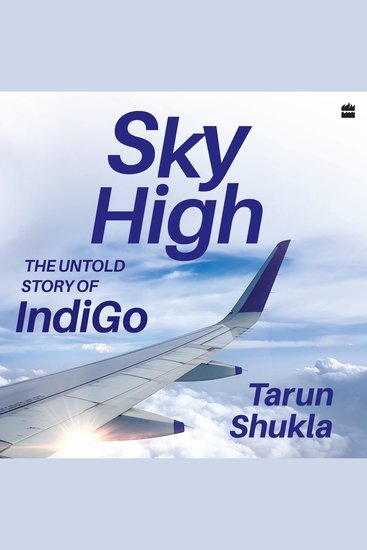 Sky High - The IndiGo Story - cover