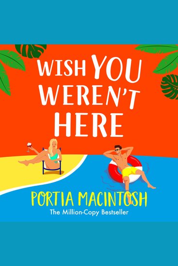 Wish You Weren't Here - The ultimate fake dating romance from MULTI-MILLION-COPY BESTSELLER Portia MacIntosh for 2025 - cover