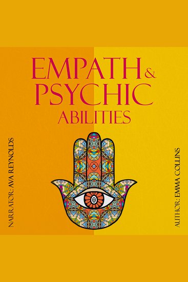 Empath and Psychic Abilities - Essential Guide to Developing Intuition and Thriving as a Sensitive Person - cover