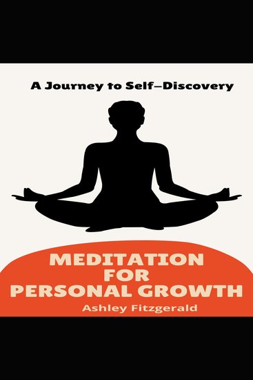 MEDITATION FOR PERSONAL GROWTH - A Journey to Self-Discovery Unlock Your Potential Through Meditation: A Guide to Personal Growth - cover