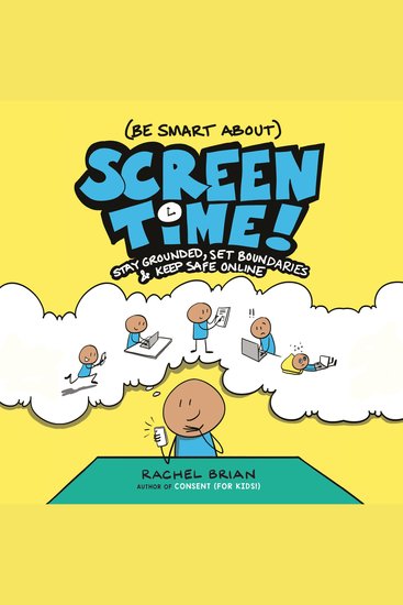 (Be Smart About) Screen Time! - Stay Grounded Set Boundaries and Keep Safe Online - cover
