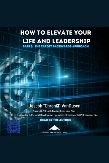 How To Elevate Your Life & Leadership - Part 1: The Target Backwards Approach - cover
