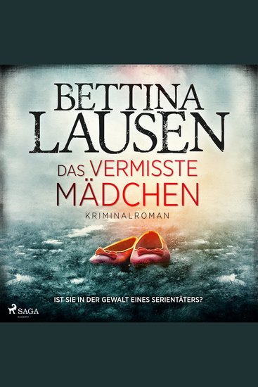 Das vermisste Mädchen - Kriminalroman | Ist sie in der Gewalt eines Serientäters? - cover