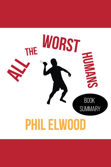 All The Worst Humans: Book Summary and Analysis - cover