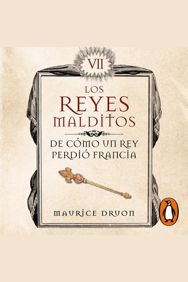 De cómo un rey perdió Francia (Los Reyes Malditos 7) - cover
