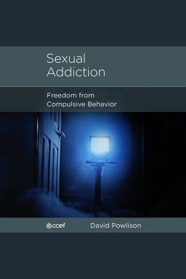 Sexual Addiction - Freedom from Compulsive Behavior - cover