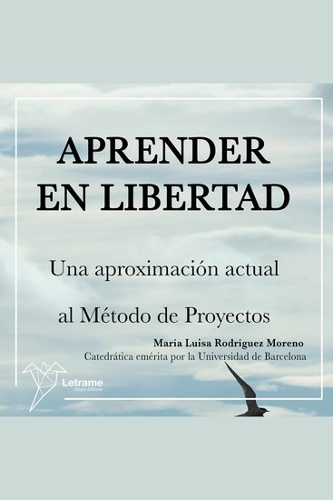 Aprender en libertad - Una aproximación actual al método de proyectos - cover