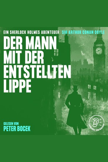 Der Mann mit der entstellten Lippe - Ein Sherlock Holmes Abenteuer - cover