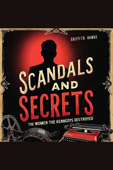 Scandals and Secrets: The Women the Kennedys Destroyed - Enhance your story experience! Access powerful audio on "Scandals and Secrets: The Women the Kennedys Destroyed - cover