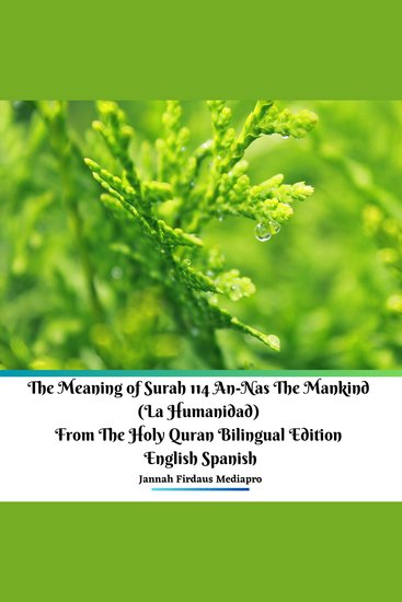 The Meaning of Surah 114 An-Nas The Mankind (La Humanidad) from The Holy Quran Bilingual Edition English Spanish - cover